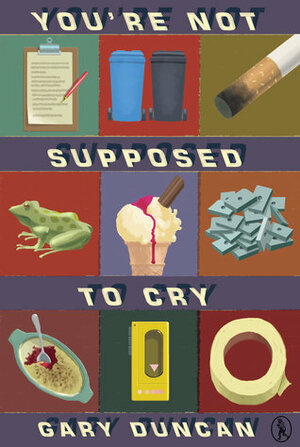 You're Not Supposed to Cry by Gary Duncan