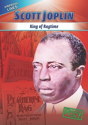 Scott Joplin: King of Ragtime by Mary Ann Hoffman