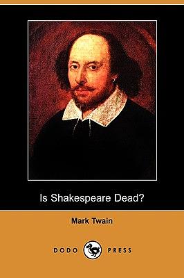 Is Shakespeare Dead? by Mark Twain