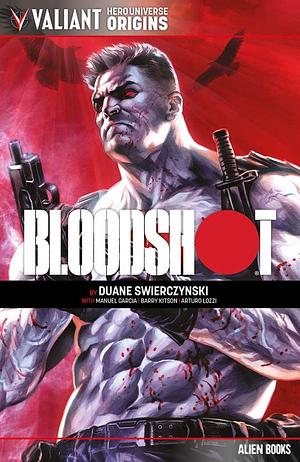 Valiant Hero Universe Origins: Bloodshot by Barry Kitson, Manuel Garcia, Duane Swierczynski