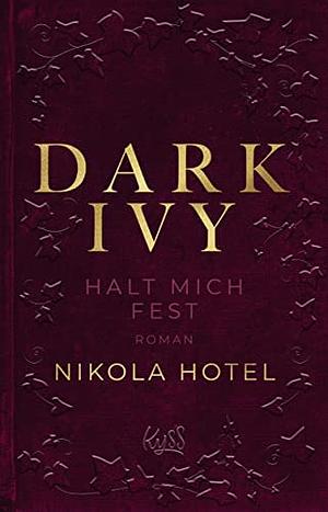 Dark Ivy - Halte mich fest by Nikola Hotel