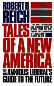 Tales of a New America by Robert B. Reich