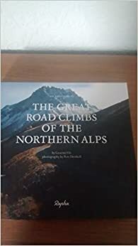 The Great Road Climbs of the Northern Alps by Pete Drinkell, Graeme Fife