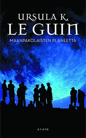 Maanpakolaisten planeetta by Ursula K. Le Guin