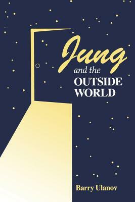 Jung and the Outside World by Barry Ulanov