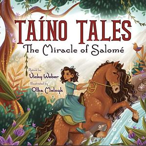 Taíno Tales: The Miracle of Salomé by Vicky Weber