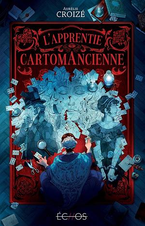 L'Apprentie cartomancienne by Aurélie Croizé