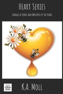 Heart Series by K. a. Moll