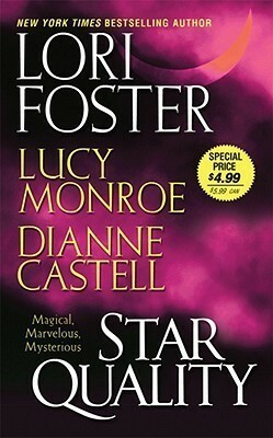 Star Quality by Dianne Castell, Lucy Monroe, Lori Foster