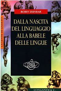 Dalla nascita del linguaggio alla babele delle lingue by Robin I.M. Dunbar, Libero Sosio
