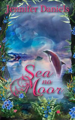 Sea No Moor by Jennifer Daniels