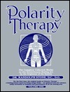 Dr. Randolph Stone's Polarity Therapy: The Complete Collected Works by Randolph Stone