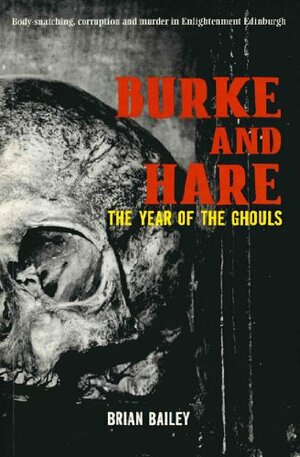 Burke and Hare: The Year of the Ghouls by Brian Bailey