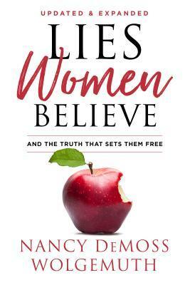 Lies Women Believe: And the Truth That Sets Them Free by Nancy DeMoss Wolgemuth, Pamela Klein