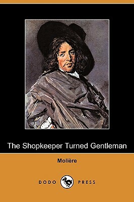 The Shopkeeper Turned Gentleman (Dodo Press) by Molière