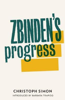 Zbinden's Progress by Christoph Simon