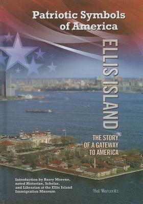 Ellis Island: The Story of a Gateway to America by Hal Marcovitz