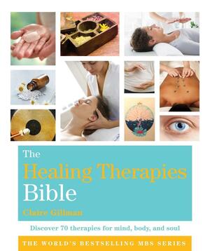 The Healing Therapies Bible: Godsfield Bibles by Claire Gillman