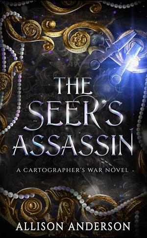 The Seer's Assassin by Allison Anderson