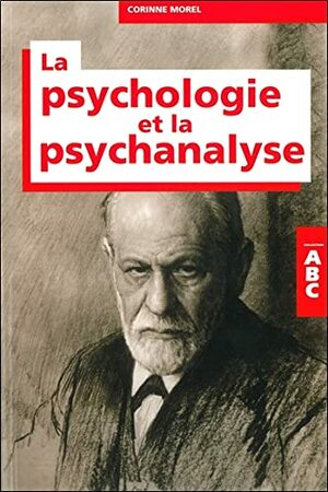 Abc De La Psychologie Et De La Psychanalyse by Corinne Morel