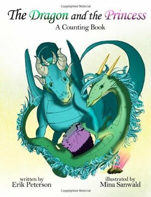 The Dragon and the Princess by Mina Sanwald, Erik Peterson, Geoff Munn