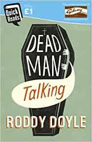 Dead Man Talking by Roddy Doyle