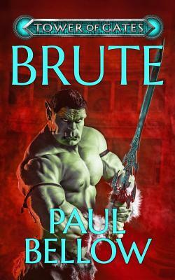 Brute: A Litrpg Novel by Paul Bellow, Litrpg Reads