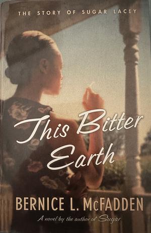 This Bitter Earth by Bernice L. McFadden