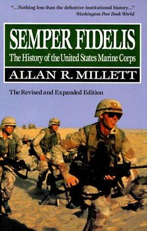 Semper Fidelis: The History of the United States Marine Corps by Allan Reed Millett