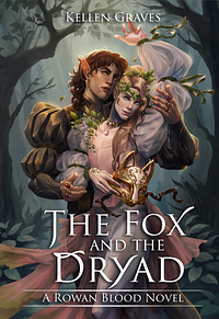 The Fox and the Dryad by Kellen Graves
