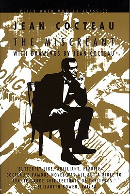 The Miscreant: With Drawings by John Cocteau by Jean Cocteau