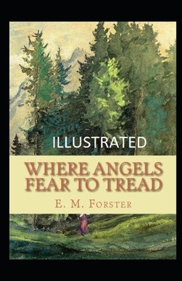 Where Angels Fear to Tread Illustrated by E.M. Forster