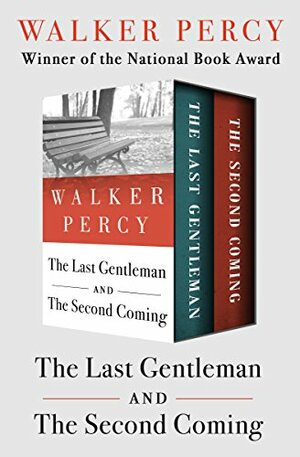 The Last Gentleman and The Second Coming: In One Volume by Walker Percy