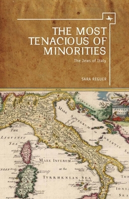 The Most Tenacious of Minorities: The Jews of Italy by Sara Reguer