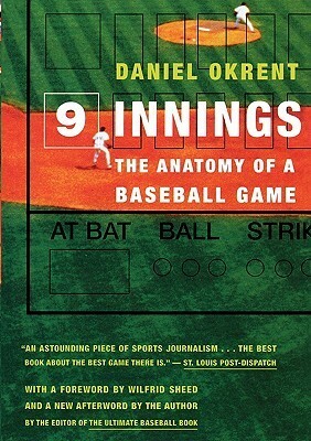 Nine Innings: The Anatomy of a Baseball Game by Wilfrid Sheed, Daniel Okrent