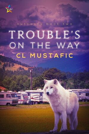 Trouble's on the Way by C.L. Mustafic