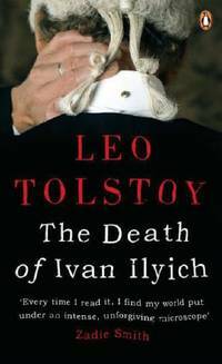 The Death of Ivan Ilyich by Leo Tolstoy