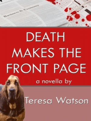 Death Makes the Front Page by Teresa Watson