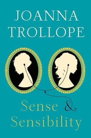 Sense & Sensibility by Joanna Trollope