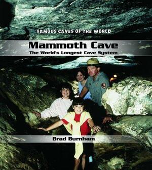 Mammoth Cave: The World's Longest Cave System by Brad Burnham