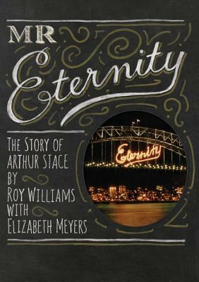 Mr Eternity: The Story of Arthur Stace by Roy Williams