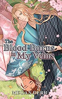 The Blood Burns in My Veins by Megan Derr