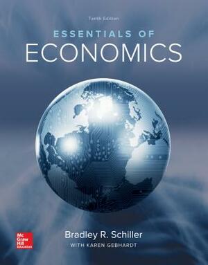 Essentials of Economics by Bradley R. Schiller, Karen Gebhardt