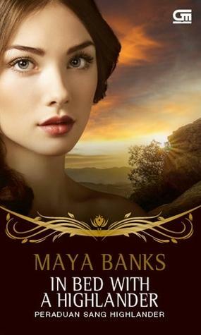 In Bed with a Highlander - Peraduan Sang Highlander by Maya Banks