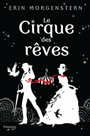 Le Cirque des rêves by Erin Morgenstern