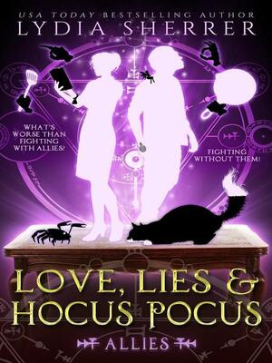 Love, Lies, and Hocus Pocus Allies by Lydia Sherrer