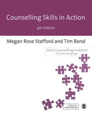 Counselling Skills in Action by Megan Rose Stafford, Tim Bond