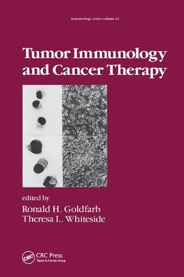 Tumor Immunology and Cancer Therapy by Theresa L. White, Ronald H. Goldfarb