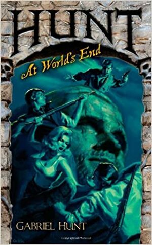 Hunt at World's End by Gabriel Hunt, Nicholas Kaufmann
