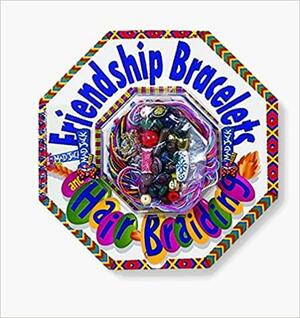 Friendship Bracelets and Hair Braiding by Mad Jack, D.K. Publishing, Carolyn B. Mitchell